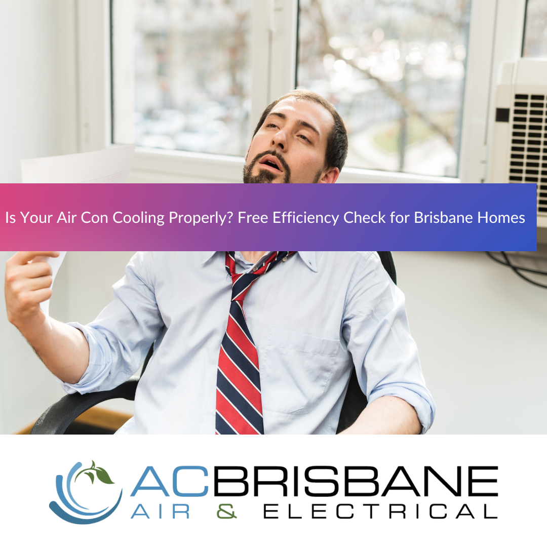 Is Your Air Con Cooling Properly? Free Efficiency Check for Brisbane Homes
