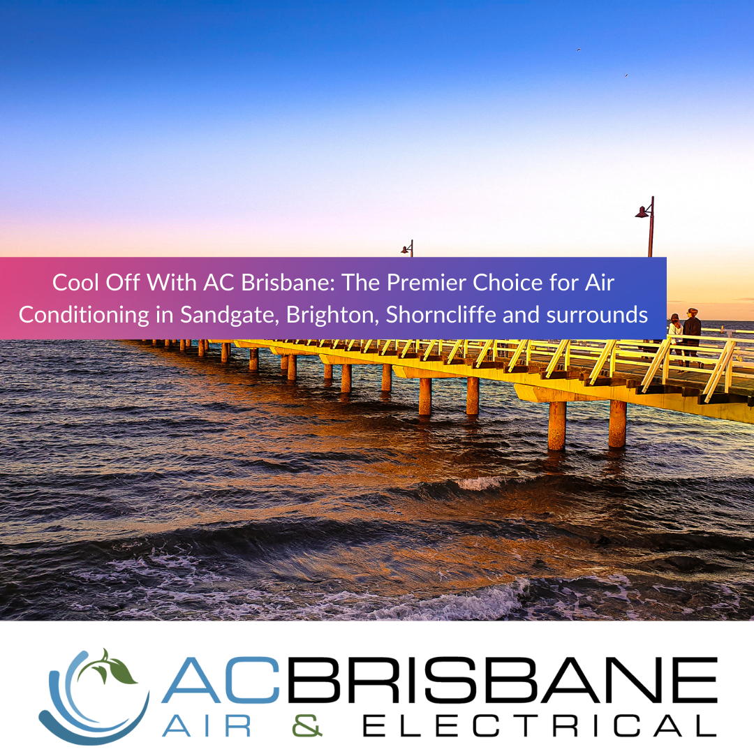 Air Conditioning In Sandgate and surrounding suburbs