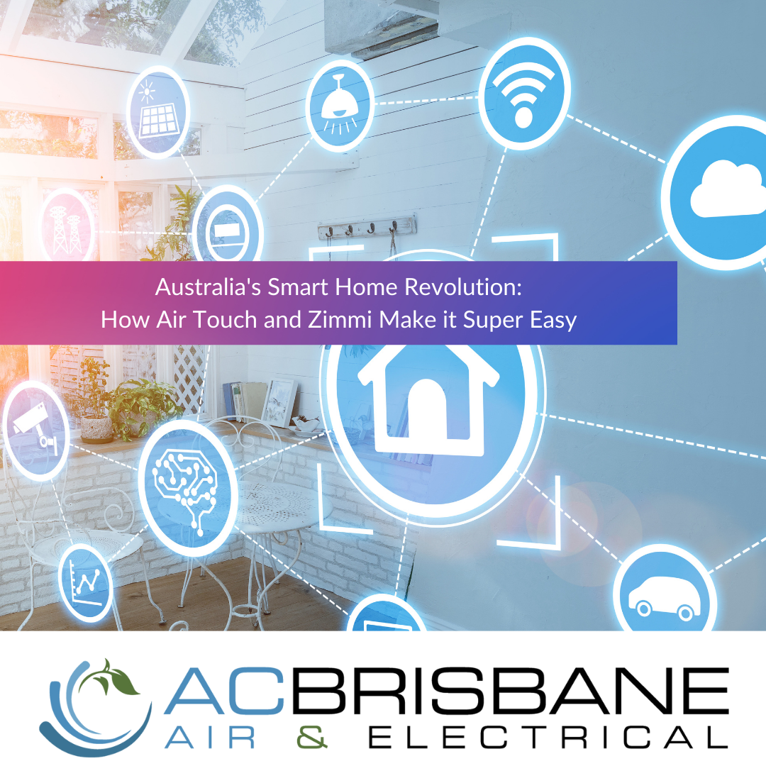 Smartening Up Your Home: The Airtouch 5 and Zimmi Powermesh Lead the Smart Home Revolution in Australia