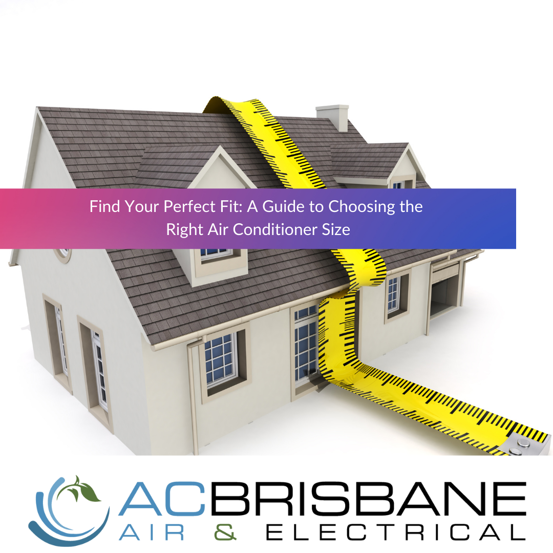 Find Your Perfect Fit: A Guide to Choosing the Right Air Conditioner Size