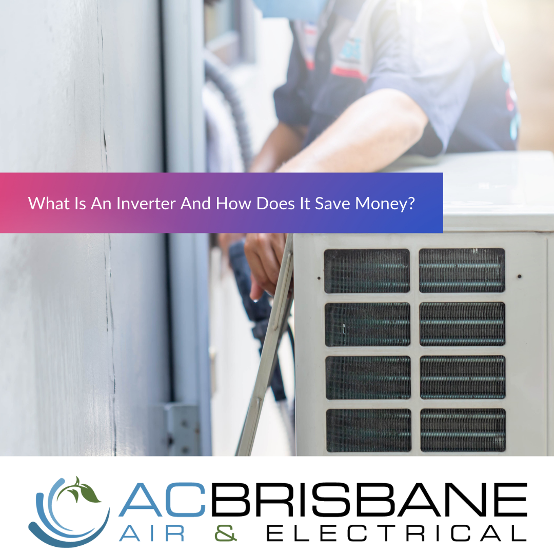 What Is An Inverter And How Does It Save Me Money?