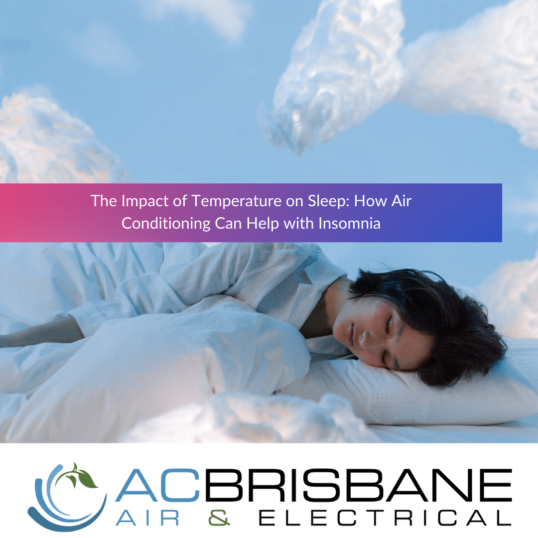 The Impact of Temperature on Sleep: How Air Conditioning Can Help with Insomnia