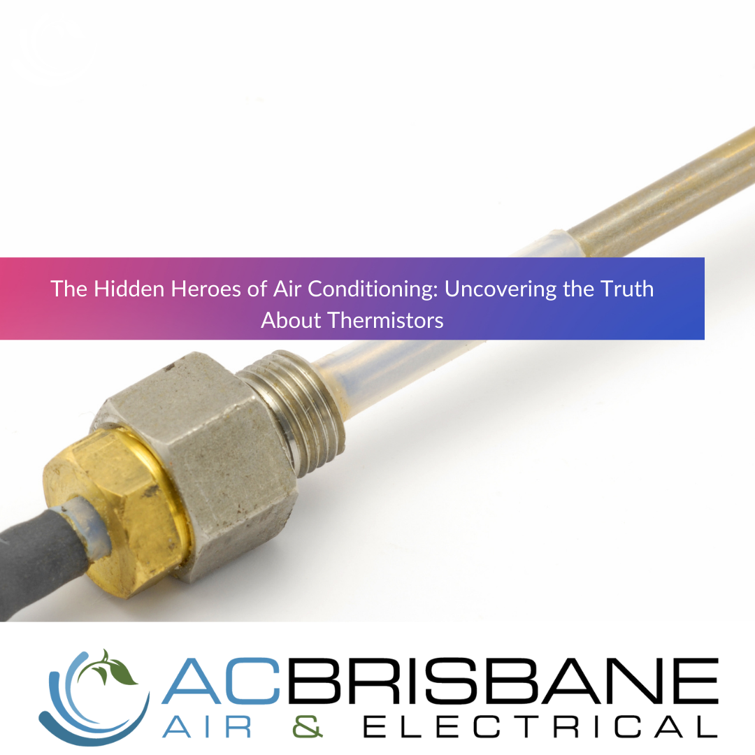 The Hidden Heroes of Air Conditioning: Uncovering the Truth About Thermistors