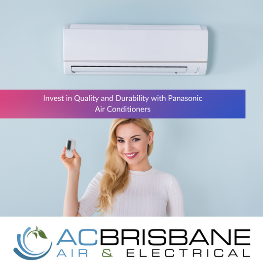 Invest in Quality and Durability with Panasonic Air Conditioners